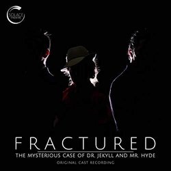 Fractured: The Mysterious Case of Dr. Jekyll and Mr. Hyde サウンドトラック (Solace Theatre) - CDカバー