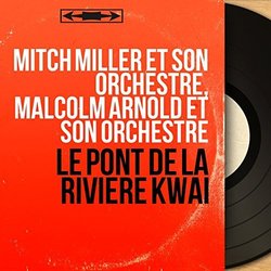 Le Pont de la rivire Kwa サウンドトラック (Malcolm Arnold, Various Artists, Mitch Miller) - CDカバー