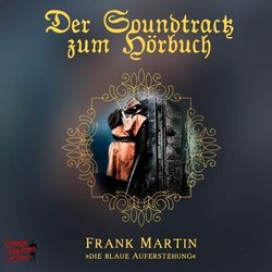 Die Blaue Auferstehung Ścieżka dźwiękowa (Florian Jung, Frank Martin) - Okładka CD