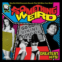 Something Weird Greatest Hits! サウンドトラック (Various Artists) - CDカバー