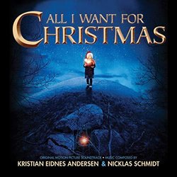 All I Want for Christmas Soundtrack (Kristian Eidnes Andersen, Nicklas Schmidt	) - CD cover