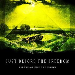 Just Before the Freedom Soundtrack (Pierre-Alexandre Monin) - CD cover