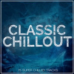 Classic Chillout Soundtrack (Various Artists) - CD-Cover