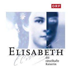 Elisabeth  Die Rtselhafte Kaiserin 声带 (Kurt Adametz) - CD封面