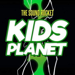 Kids Planet Soundtrack (The Sound Rocket) - CD cover