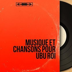 Musique et chansons pour Ubu Roi Soundtrack (Various Artists, Maurice Jarre) - CD cover