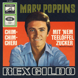 Mary Poppins: Chim-Chim-Cheri / Mit 'nem Teelffel Zucker Soundtrack (Rex Gildo, Irwin Kostal, Richard M. Sherman, Robert B. Sherman) - CD cover