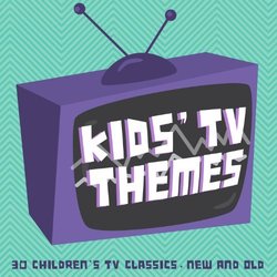 Kid's TV Themes: 30 Children's TV Classics New & Old Soundtrack (Various Artists) - CD cover