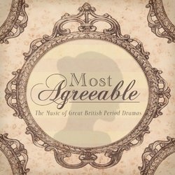 Most Agreeable - The Music of Great British Period Drama サウンドトラック (Various Artists) - CDカバー