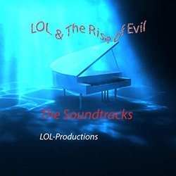 LOL & the Rise of Evil: The Soundtracks Soundtrack (LOL-Productions ) - CD-Cover