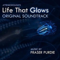 Life That Glows Soundtrack (Fraser Purdie) - CD cover