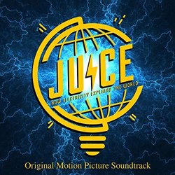 Juice: How Electricity Explains the World サウンドトラック (Silas Hite) - CDカバー