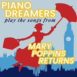 Mary Poppins Returns: The Songs Ścieżka dźwiękowa (Piano Dreamers) - Okładka CD
