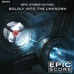 Epic Hybrid Action: Boldly into the Unknown Soundtrack (Epic Score) - CD cover
