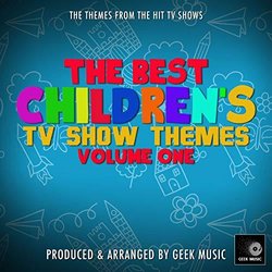 The Best Children's TV Themes Volume One Soundtrack (Geek Music) - CD cover