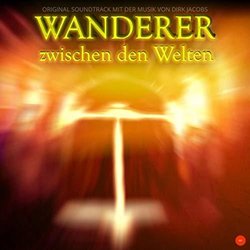 Wanderer zwischen den Welten Soundtrack (Dirk Jacobs) - CD-Cover