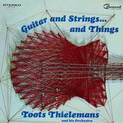 Guitar And Strings . . . And Things Soundtrack (Various Artists, Toots Thielemans) - CD cover