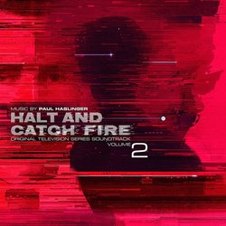 Halt and Catch Fire Vol 2 Soundtrack (Paul Haslinger) - CD cover