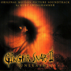 Ginger Snaps II: Unleashed 声带 (Kurt Swinghammer) - CD封面