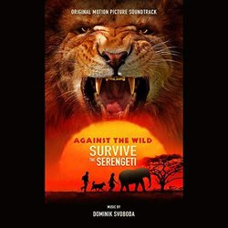 Against the Wild 2: Survive the Serengeti Soundtrack (Dominik Svoboda) - CD cover