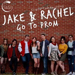 Jake & Rachel Go to Prom Soundtrack (Erin Phillips, Jeremy Phillips, Jeremy Phillips) - CD cover