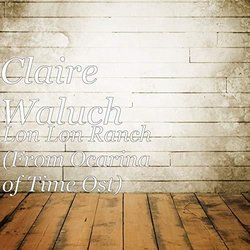 Ocarina of Time: Lon Lon Ranch サウンドトラック (Claire Waluch) - CDカバー