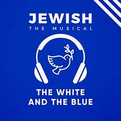 The Jewish, the Musical: White and The Blue サウンドトラック (Rigli ) - CDカバー