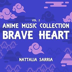 Anime Music Collection, Vol. 2: Brave Heart Soundtrack (Nattalia Sarria) - CD cover