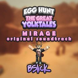 Egg Hunt the Great Yolktales: Mirage Soundtrack (Bslick ) - CD cover
