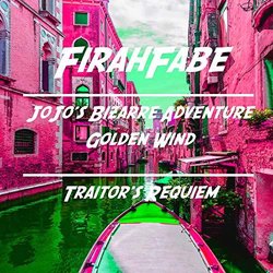 JoJo's Bizarre Adventure: Golden Wind - Traitor's Requiem Ścieżka dźwiękowa (FirahFabe ) - Okładka CD