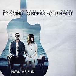 I'm Going To Break Your Heart Soundtrack (Chantal Kreviazuk, Raine Maida) - CD cover