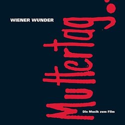 Muttertag: Die Musik zum Film Soundtrack (Wiener Wunder) - CD-Cover