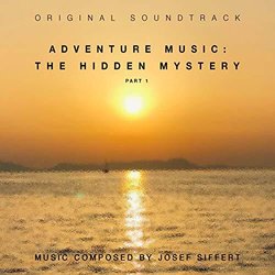 Adventure Music: The Hidden Mystery, Pt. 1 Colonna sonora (Josef Siffert) - Copertina del CD