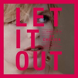 Xy Chelsea: Let It Out サウンドトラック (Jehnny Beth, Johnny Hostile) - CDカバー