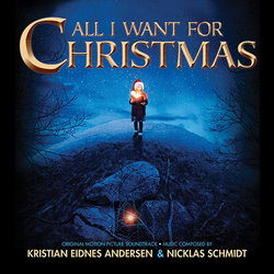 All I Want for Christmas Soundtrack (Kristian Eidnes Andersen, Nicklas Schmidt) - CD cover