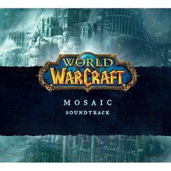 World of Warcraft Mosaic Ścieżka dźwiękowa (David Arkenstone, Russel Brower, Derek Duke, Edo Guidotti, Glenn Stafford, Matt Uelman) - Okładka CD