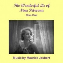 Die Wunderbare Lge der Nina Petrowna Ścieżka dźwiękowa (Maurice Jaubert) - Okładka CD