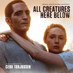 All Creatures Here Below Soundtrack (Various Artists, Ceiri Torjussen) - CD cover