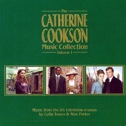 The Catherine Cookson Music Collection Volume 1 Soundtrack (Alan Parker, Colin Towns) - CD cover
