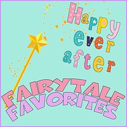 Fairytale Favorites: Happy Ever After 声带 (Various Artists) - CD封面