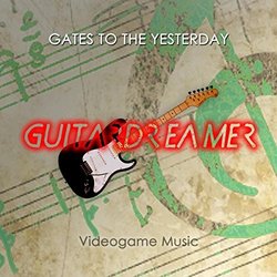 Gates To The Yesterday Soundtrack (GuitarDreamer , Various Artists) - Cartula