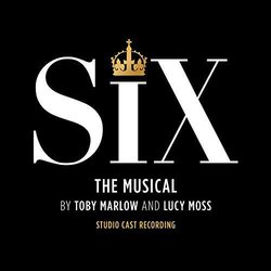 Six: The Musical 声带 (Toby Marlow, Toby Marlow, Lucy Moss, Lucy Moss) - CD封面