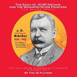 The Saga of JD McArthur and the Winnipeg River Princess Soundtrack (JD Players) - CD cover
