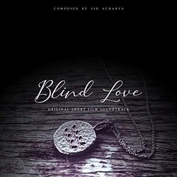 Blind Love Soundtrack (Sid Acharya) - CD cover