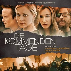 Die Kommenden Tage Soundtrack (Christoph M. Kaiser, Julian Maas	) - CD cover