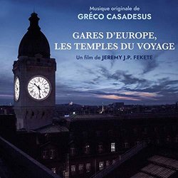 Gares d'Europe, les temples du voyage Ścieżka dźwiękowa (Greco Casadesus) - Okładka CD