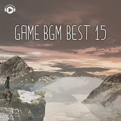 BGM Best 15 - Nostalgic Music in Adventurous Video Games Colonna sonora (ALL BGM CHANNEL) - Copertina del CD