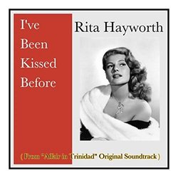 Affair in Trinidad: I've Been Kissed Before 声带 (George Duning, Rita Hayworth) - CD封面