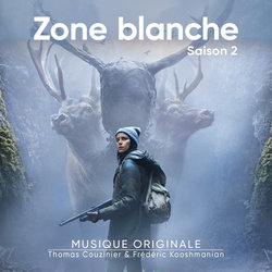 Zone Blanche: Saison 2 Ścieżka dźwiękowa (Thomas Couzinier, Frdric Kooshmanian) - Okładka CD