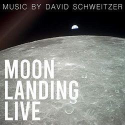 Moon Landing Live Soundtrack (David Schweitzer) - CD-Cover